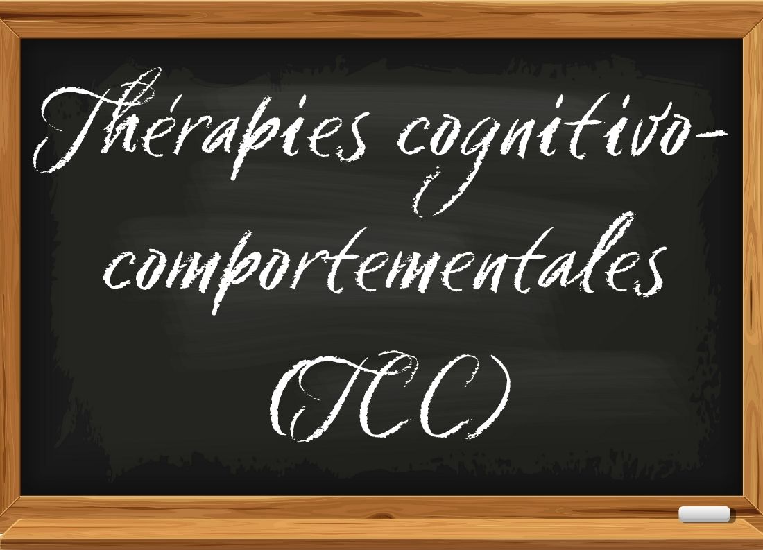 Thérapies cognitivo-comportementales (TCC)
